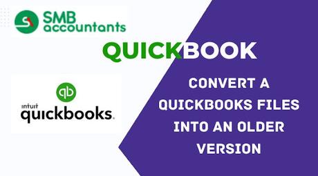 Convert QuickBooks File an into Older Version