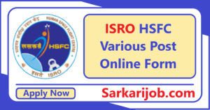 ISRO HSFC Various Post Online Form 2024