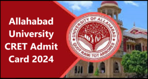 Allahabad University CRET Admit Card 2024