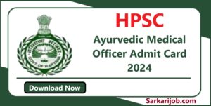 HPSC Ayurvedic Medical Officer Admit Card 2024