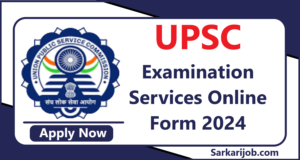 UPSC Examination Services Online Form 2024