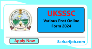 Uttarakhand UKSSSC Various Post Online Form 2024