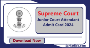 Supreme Court Junior Court Attendant Admit Card 2024 Supreme Court Junior Court Attendant Admit Card 2024