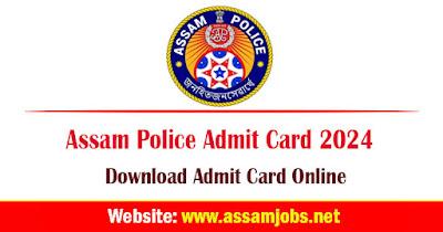 Assam Police Admit Card 2024 | 5563 Constable & Other Posts