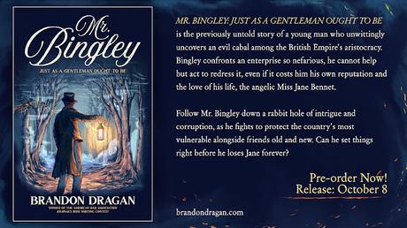 BOOK TOUR - TALKING ABOUT MR BINGLEY JUST AS A GENTLEMAN OUGHT TO BE WITH AUTHOR BRANDON DRAGAN