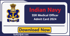 Indian Navy SSR Medical Officer Admit Card 2024