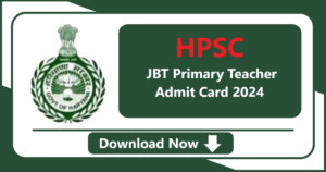 Haryana HPSC JBT Primary Teacher Admit Card 2024