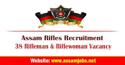 Assam Rifles Recruitment 2024 | 38 Rifleman & Riflewoman Vacancy