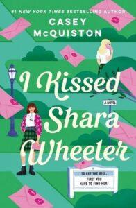 Beyond the Surface: I Kissed Shara Wheeler by Casey McQuiston