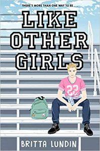 Queer Small Town Livin’: Like Other Girls by Britta Lundin