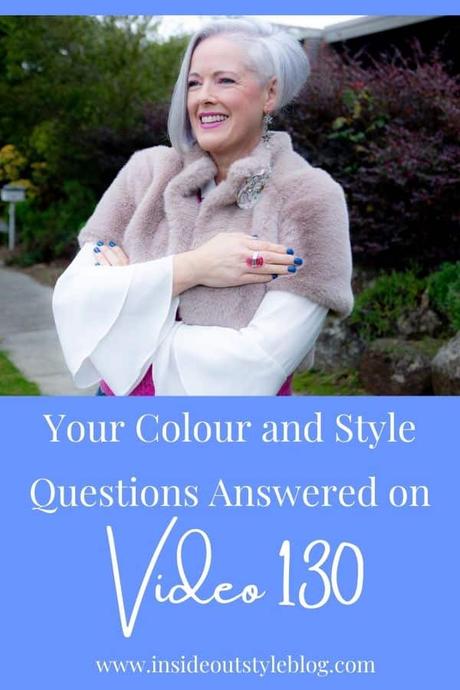 Your Colour and Style Questions Answered on Video: 130