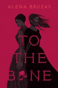 A Brutal Colonial Horror Story: To the Bone by Alena Bruzas