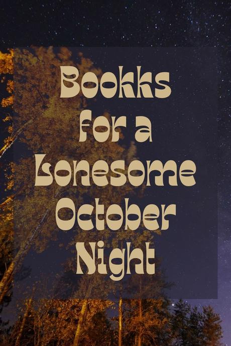 Books to read on a Lonesome October Night