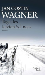 Jan Costin Wagner – Days of Last Snow – Tage des letzten Schnees – Kimmo Joentaa Series