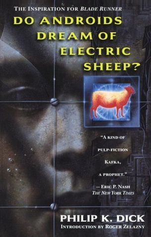 Do Androids Dream of Electric Sheep by Phillip K. Dick