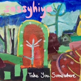 Sassyhiya – ‘Take You Somewhere’ album review