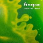 forceghost: recycled hearts