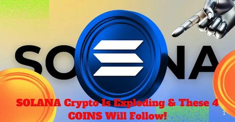 SOLANA Crypto Is Exploding & These 4 Coins Will Follow