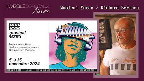 Invisible Bordeaux Music podcast: Musical Écran/Richard Berthou