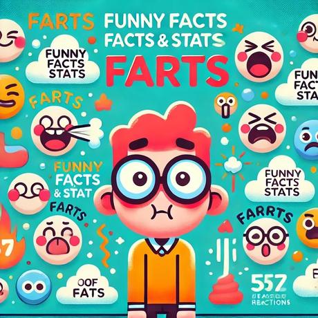 Ten Weird and Interesting Facts and Stats About Farts