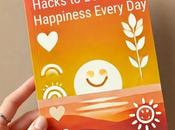 Uplifting Life Hacks Boost Your Happiness Every