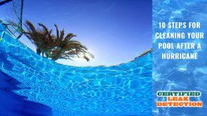 10 Steps for Cleaning Your Pool After a Hurricane