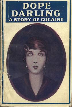 Dope-Darling – A Story of Cocaine(1919) by Leda Burke (David Garnett)