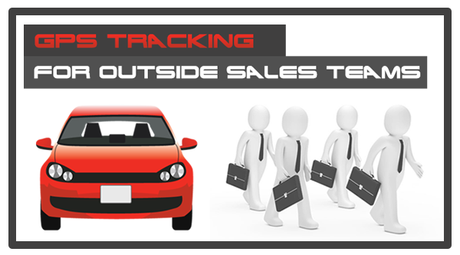 GPS Tracking for Outside Sales Teams