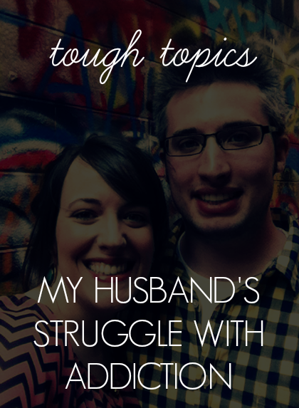 My Husband's Struggle With Addiction