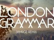 London Grammar “Hey Now” (SBMRGE Remix)