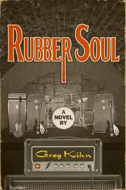 RUBBER SOUL BY GREG KIHN