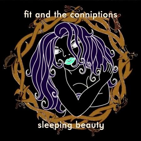 Fit and the Conniptions: Sleeping Beauty