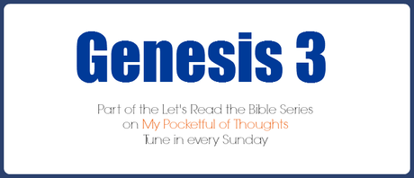 Genesis 3 - Let's Read the Bible Together on My Pocketful of Thoughts