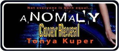 Anomaly by Tonya Kuper: Cover Reveal