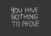 Nothing to prove