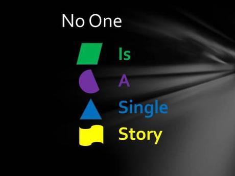 No one is a Single Story