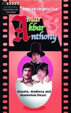 Amar Akbar Anthony – Masala, Madness and Manmohan Desai (Book Review)