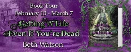 Getting a Life, Even If You're Dead by Beth Watson: Interview