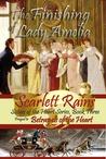 The Finishing of Lady Amelia, Prequel to Betrayals of the Heart (Sisters of the Heart Series)