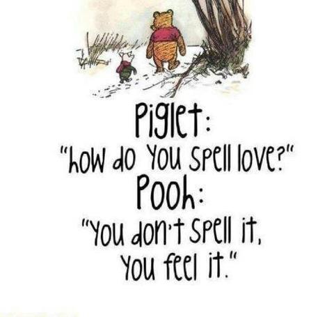 piglet-how-do-you-spell-love-pooh-you-dont-spell-it-you-feel-it-love-quotes-google-plus-winnie-the-pooh