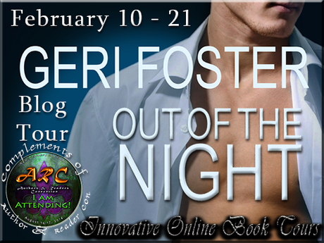 OUT OF THE NIGHT BY GERI FOSTER SPOTLIGHT AND REVIEW- READ EXCERPTS AND CHAPTER ONE!