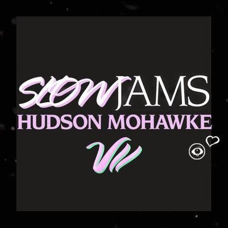 Download Hudson Mohawke's Valentines Day Slowjams Chapter VII