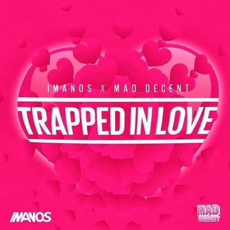 Imanos x Mad Decent - Trapped In Love (mix)