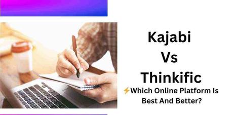 Kajabi Vs Thinkific 2024: ⚡️Which Online Platf...