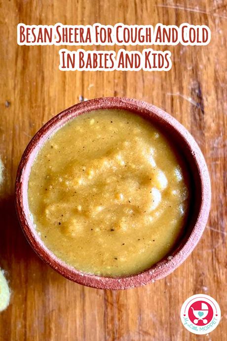 Besan Sheera for Cough and Cold in Babies and Kids is a time-honored recipe cherished for its warming and soothing effects. 