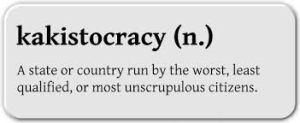 Kakistocracy and Kolosocracy