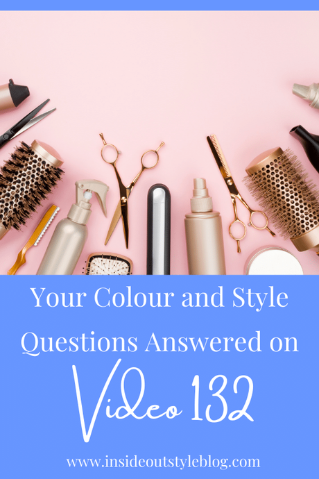 Your Colour and Style Questions Answered on Video: 132