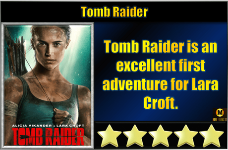 Tomb Raider (2018) Movie Review