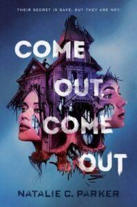 The Perfect Pick for Queer Horror-Loving Teens: Come Out, Come Out by Natalie C. Parker