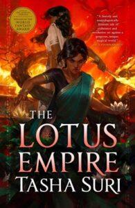 A Fiery Finale: The Lotus Empire by Tasha Suri